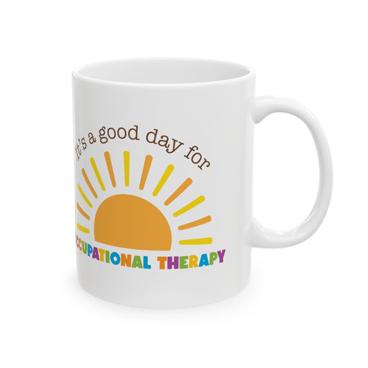 It's A Good Day For Occupational Therapy Mugs, OT Mugs, Therapist Mugs