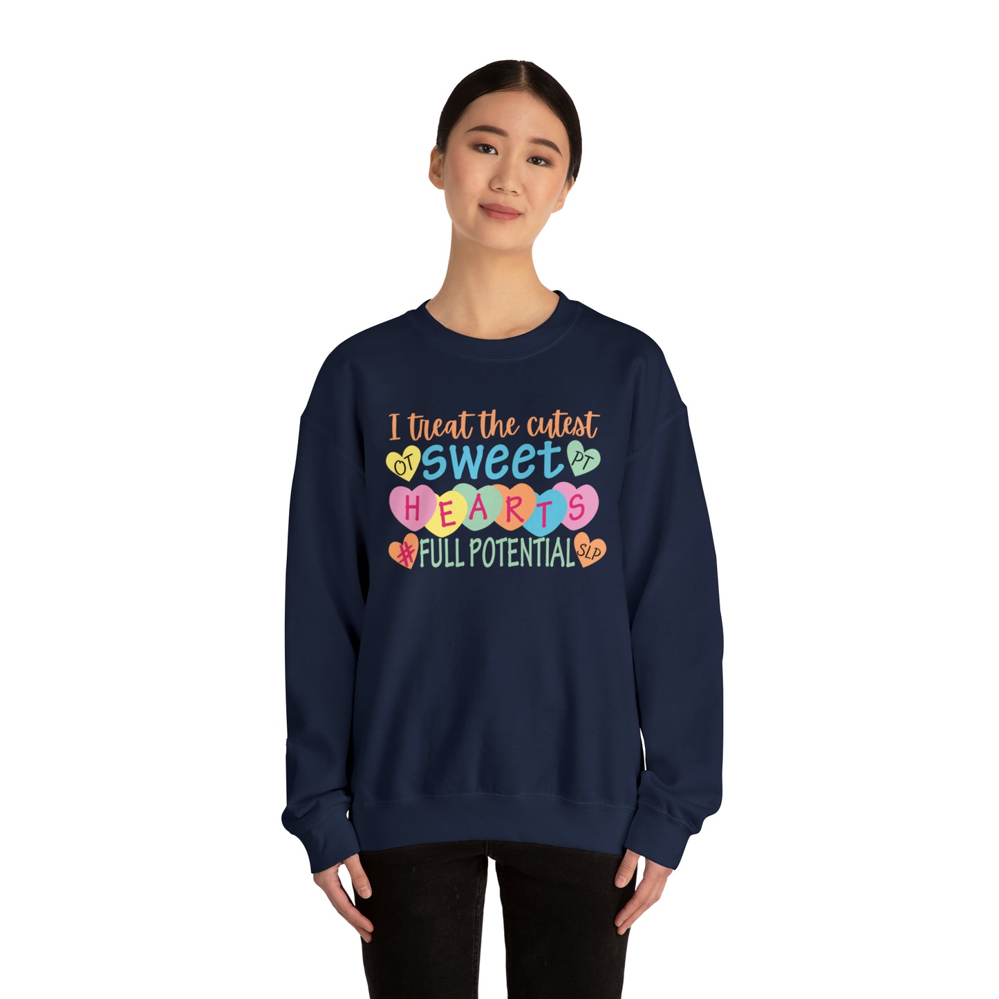I Treat The Cutest Sweet Hearts At Full Potential Therapy Crewneck Sweatshirt