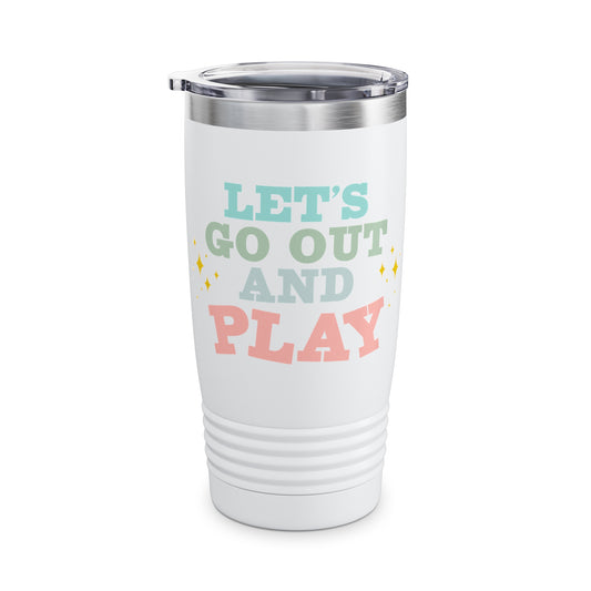 Let's Go Out And Play Tumbler, Occupational Therapy Tumbler, OT Tumbler