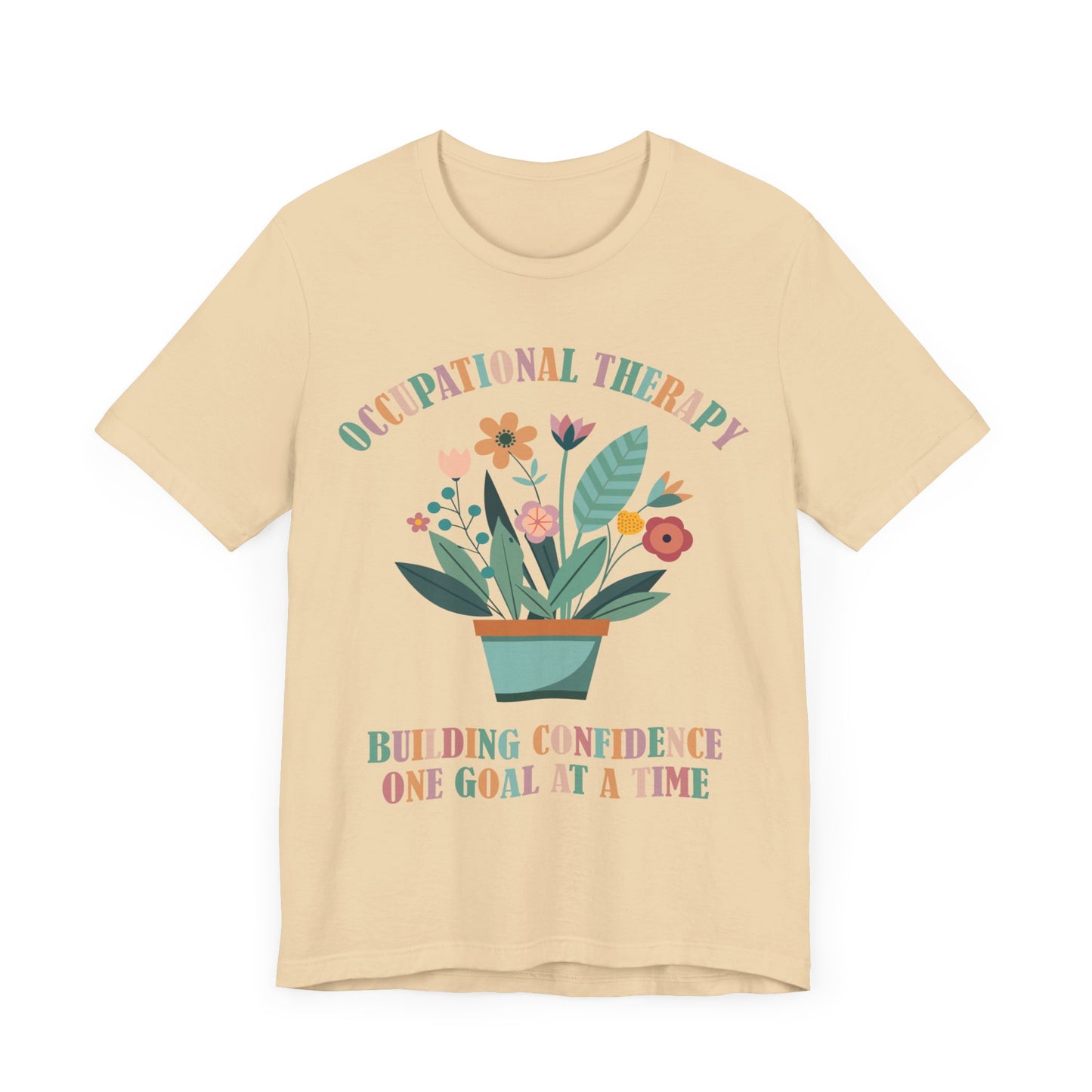 Occupational Therapy Building Confidence One Goal At A Time Shirt