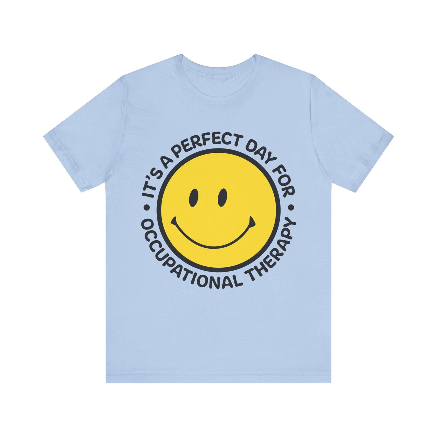 It's A Perfect Day For Occupational Therapy Shirt, OT Shirt, Therapist Shirt