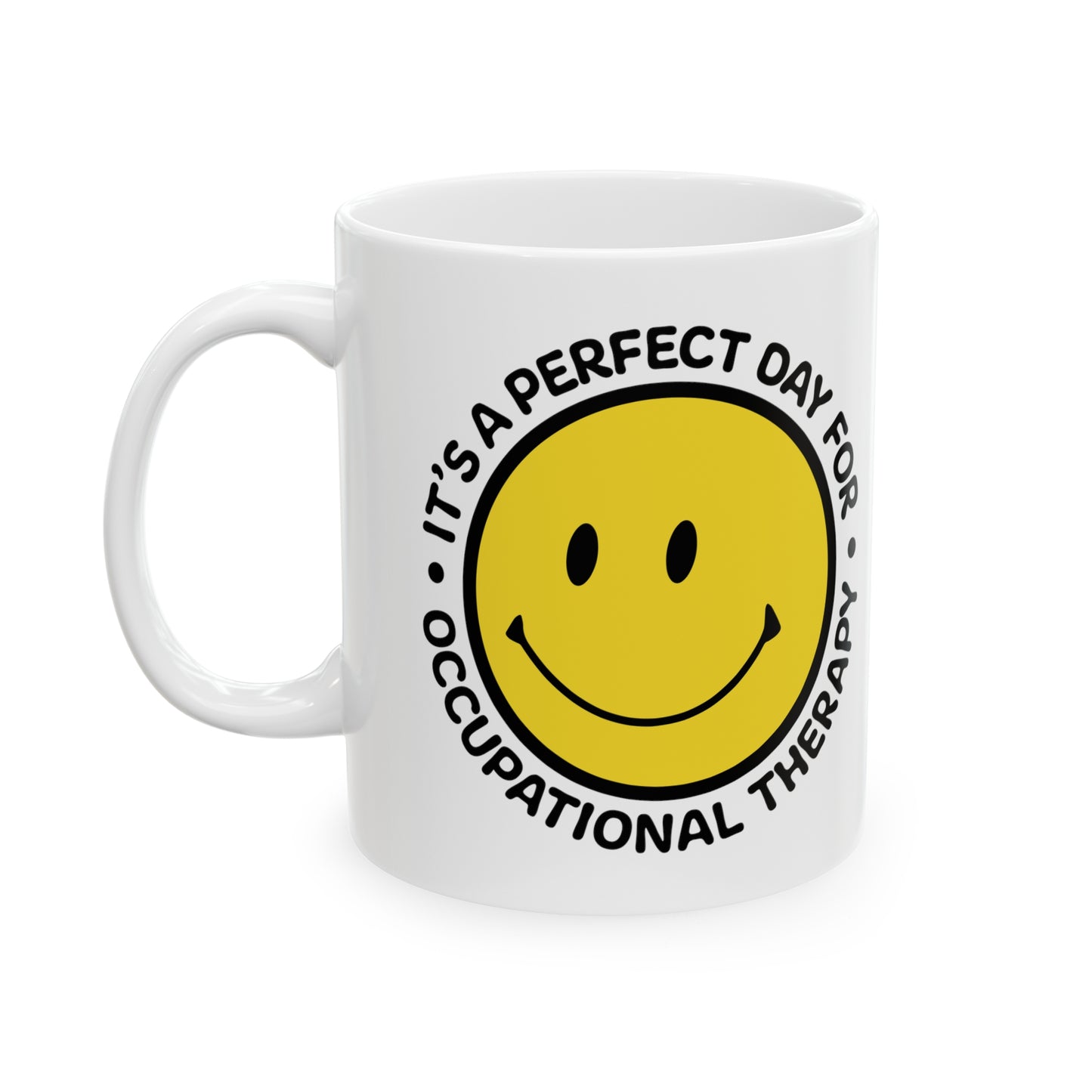 It's A Perfect Day For Occupational Therapy Mugs, OT Mugs, Therapist Mugs