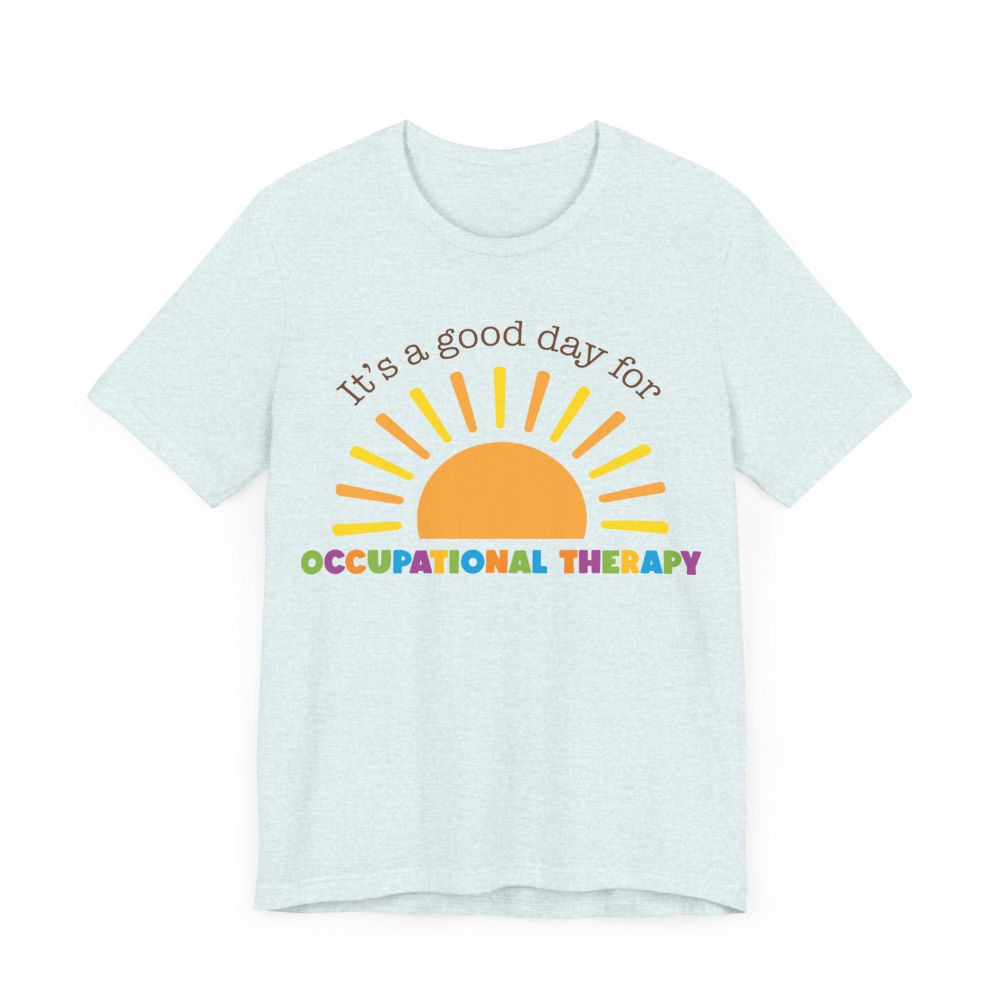 It's A Good Day For Occupational Therapy Shirt, OT Shirt, Gift for Therapist