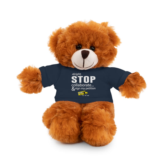Alright Stop Collaborate and Sign My Petition Stuffed Outfit, AR Kids, Stuffed Animals with Tee
