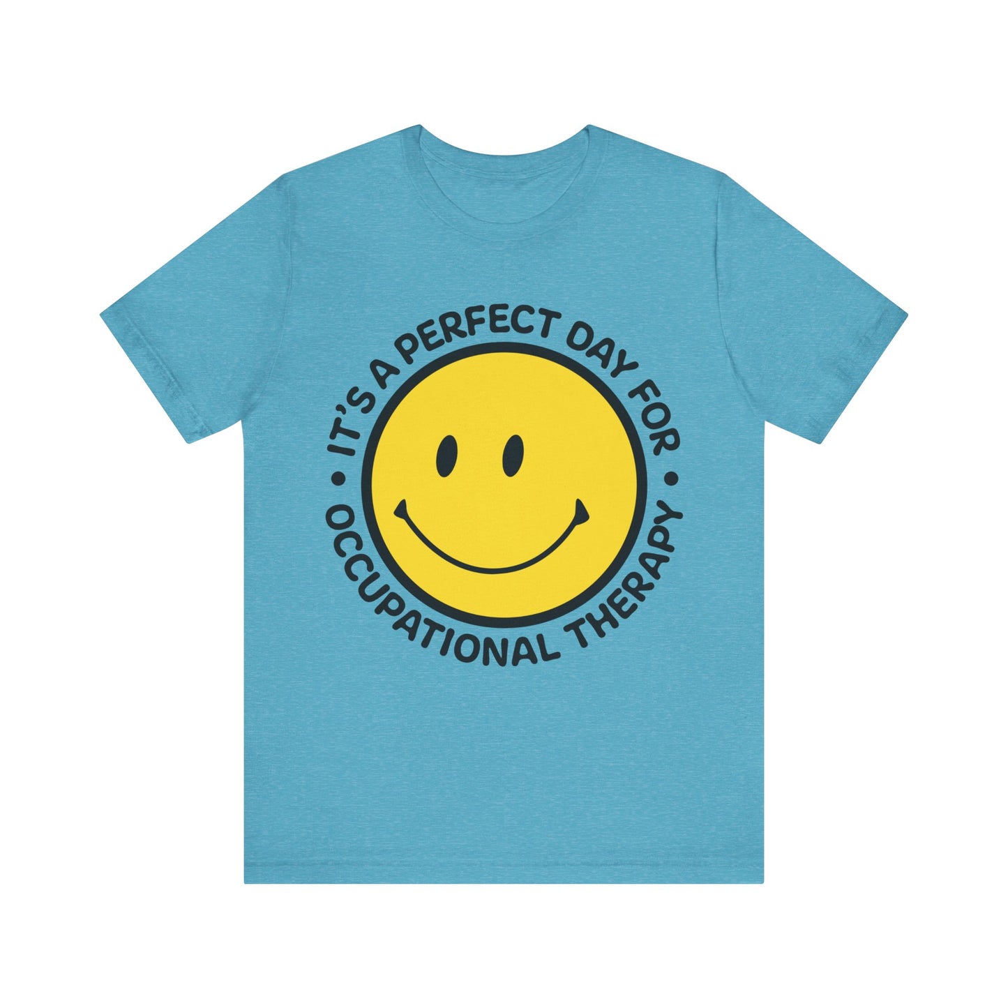 It's A Perfect Day For Occupational Therapy Shirt, OT Shirt, Therapist Shirt