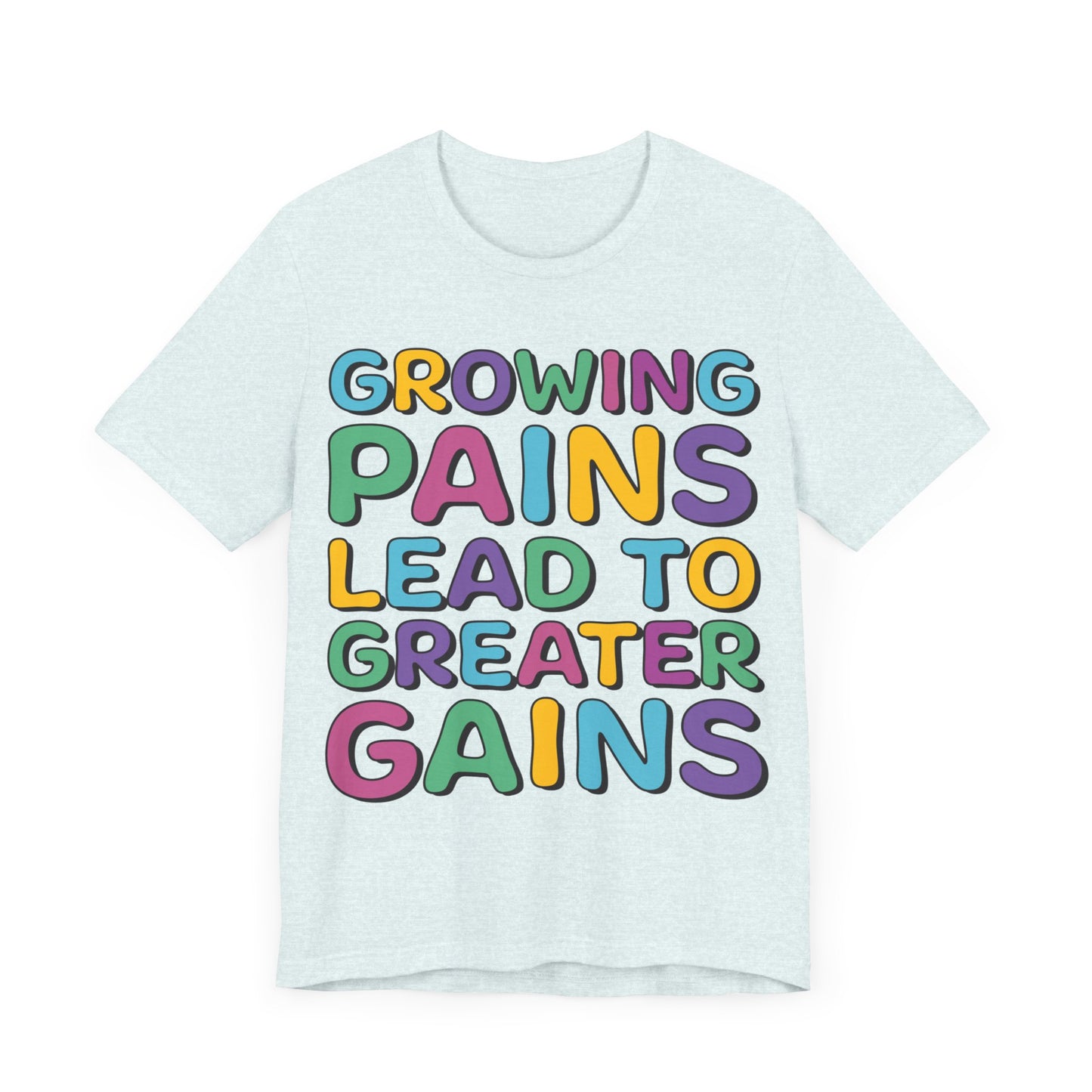 Growing Pains Lead To Greater Gains Shirt, Occupational Therapy Shirt