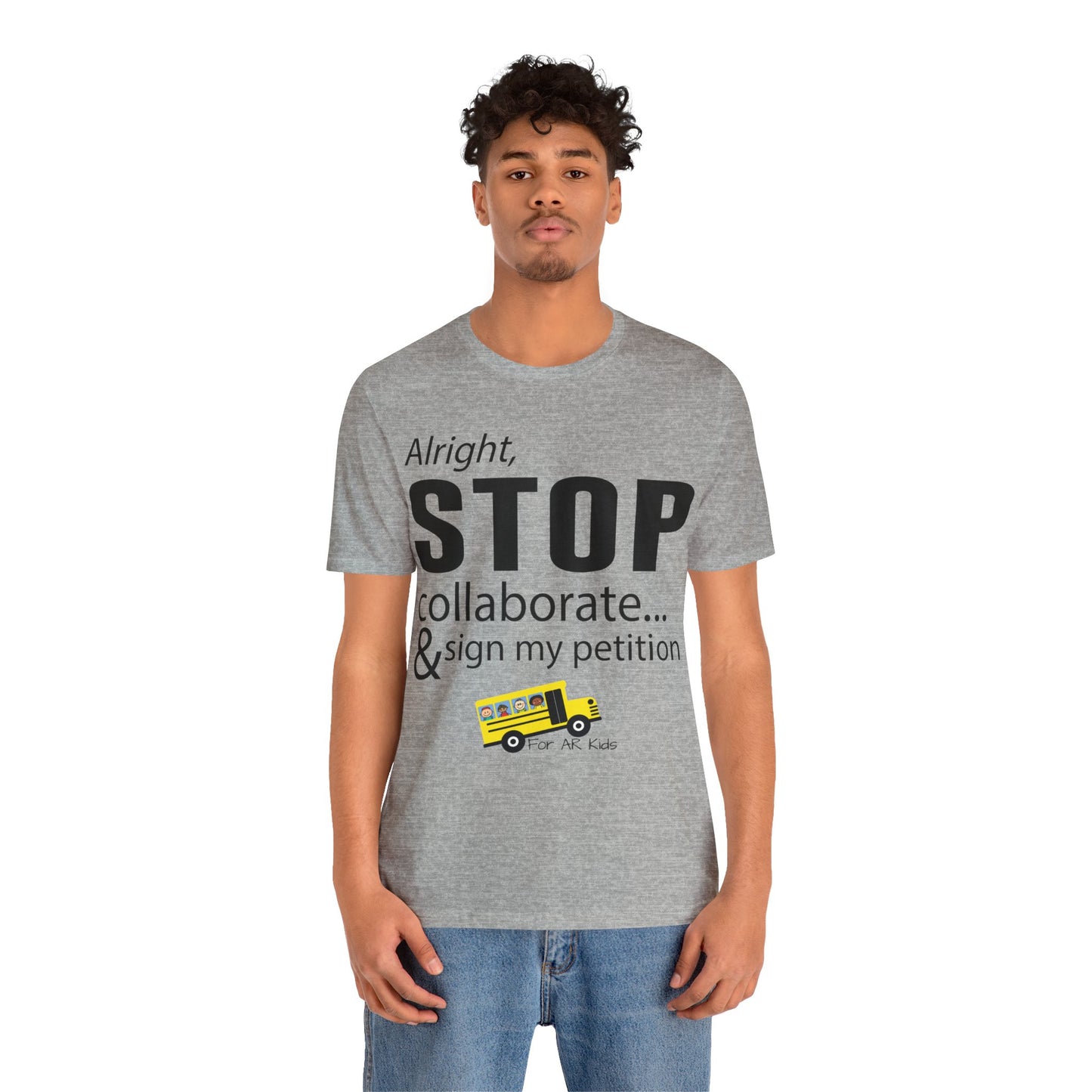 Alright Stop Collaborate and Sign My Petiton Shirt, AR Kids Shirt, School Bus Shirt