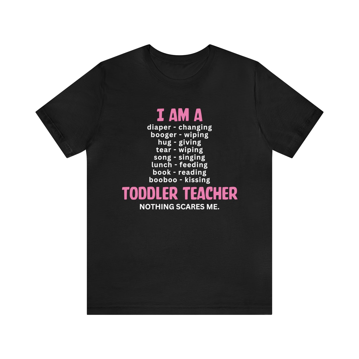 I Am A Toddler Teacher Shirt, Kindergarten Teacher Gifts, Preschool Teacher Shirt, First Day of School T-Shirt
