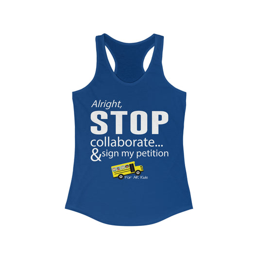 Alright Stop Collaborate and Sign My Petition Tank, AR Kids Tank, School Bus Tank, Educator Tank