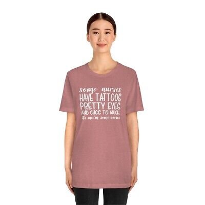 Some Nurses T-Shirt Gift RN Shirt Graphic Tee
