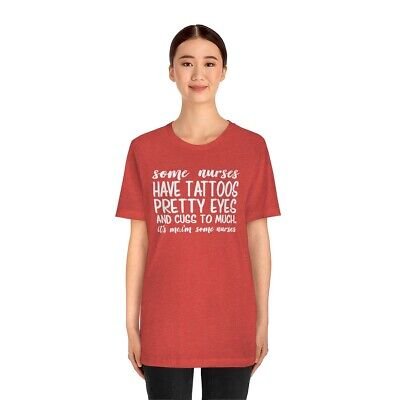 Some Nurses T-Shirt Gift RN Shirt Graphic Tee