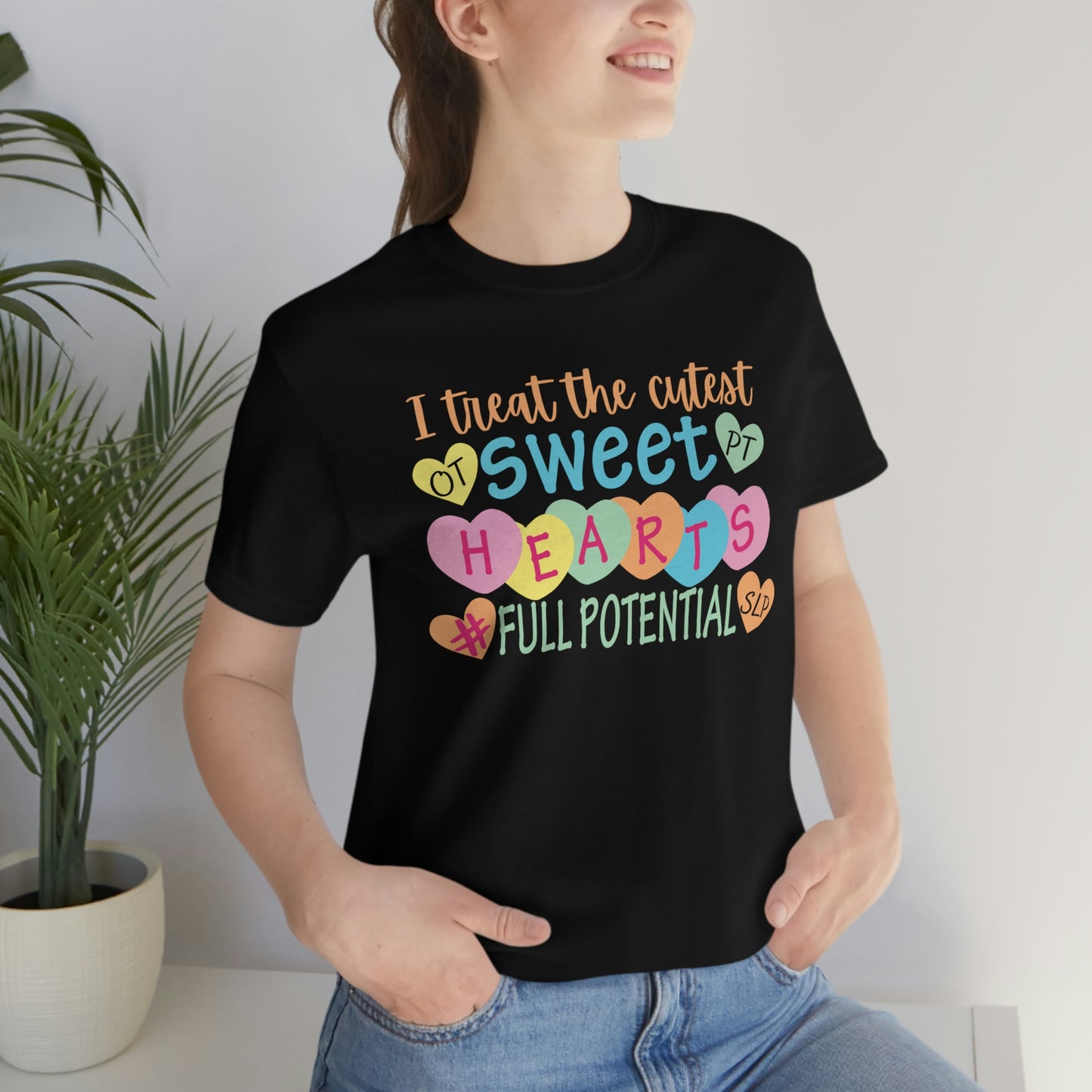 I Treat The Cutest Sweet Hearts At Full Potential Therapy Shirt