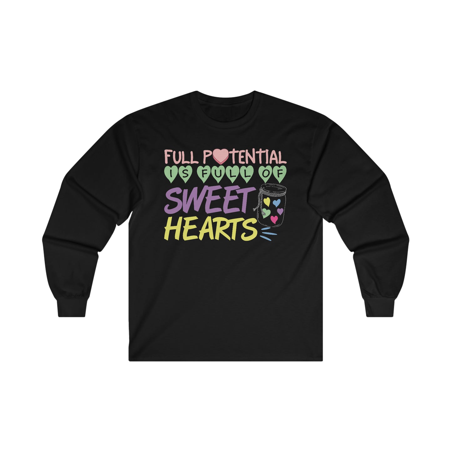 Full Potential Is Full Of Sweet Hearts Long Sleeve Shirt - Gildan