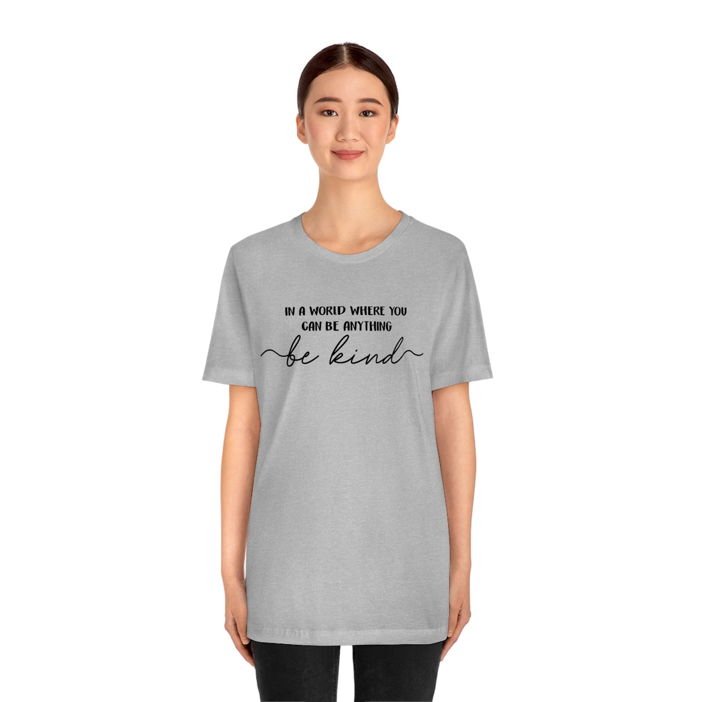 Be Kind Shirt, In A World Where You Can Be Anything Be Kind Shirt, Kindness Shirt, Teacher Shirt, Anti-Racism Shirt, Bible Verse Shirt