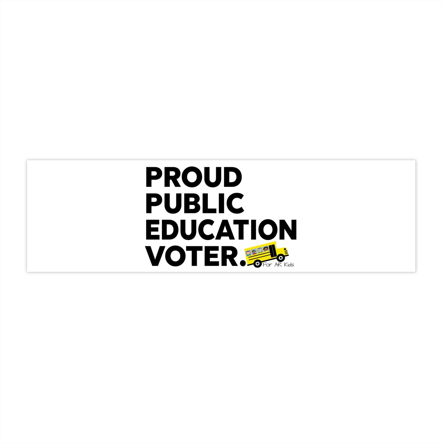 Proud Public Education Voter Bumper Stickers, School Bus Bumper Stickers, AR Kids Bumper Stickers, Cute School Bus