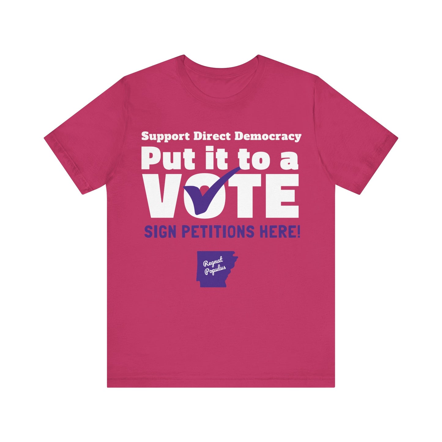 Support Direct Democracy Put It To A Vote Sign Petition Here Shirt, Regnat Populus Shirt, Politics Shirt