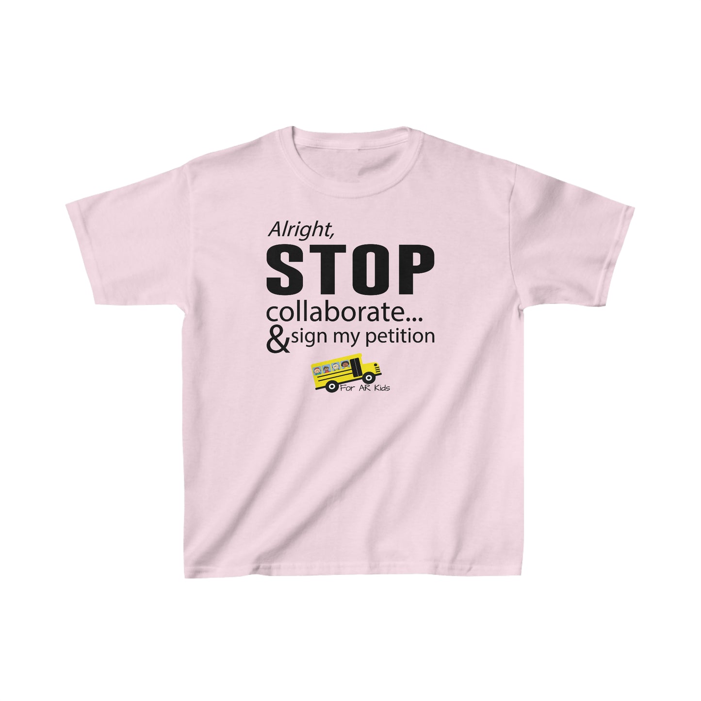 Alright Stop Collaborate And Sign My Petition Kids Shirt, AR Kids Shirt, School Bus Shirt, Youth Shirt