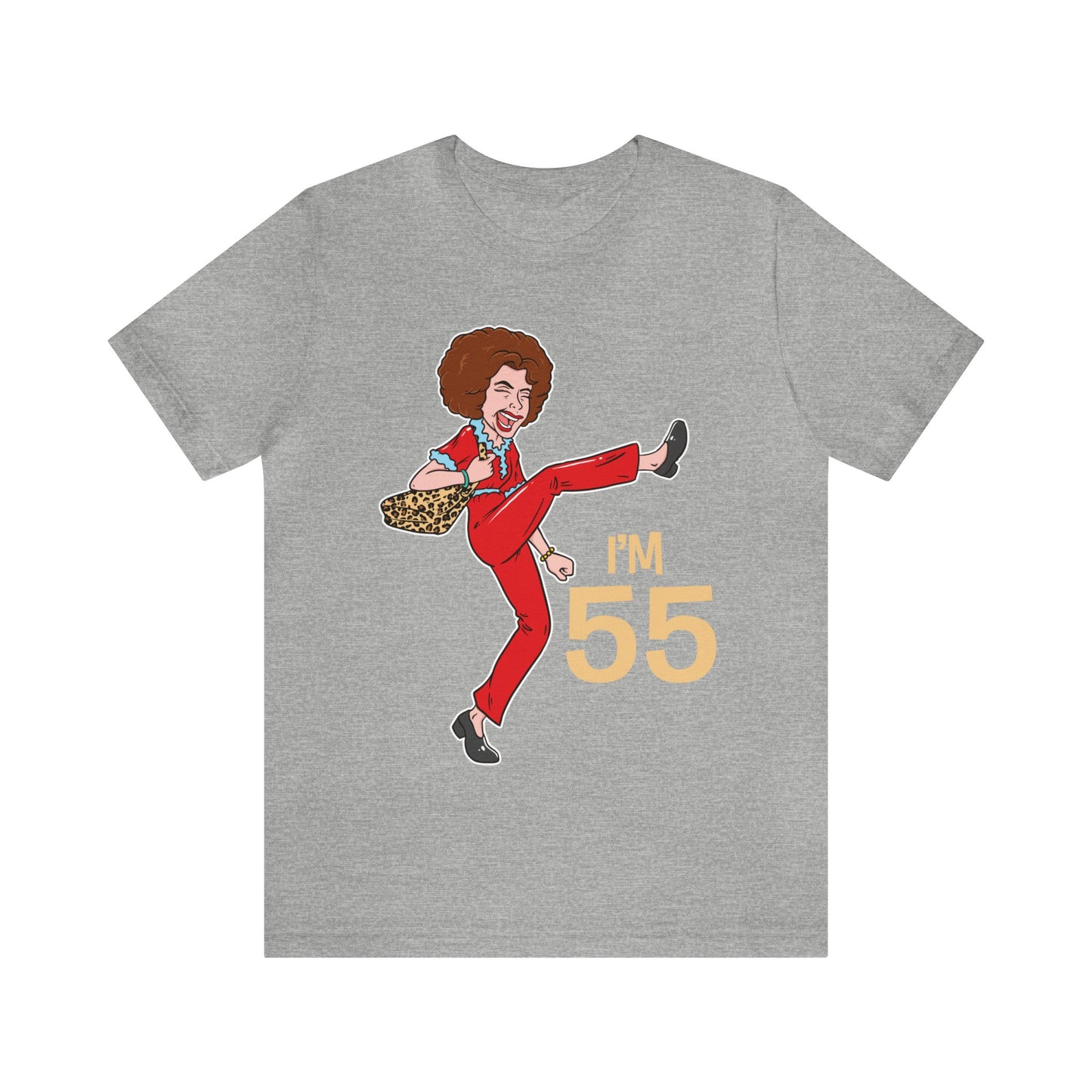 I'm 55 years old shirt, I'm Sally Shirt, Kick Shirt, Stretch and Kick Shirt