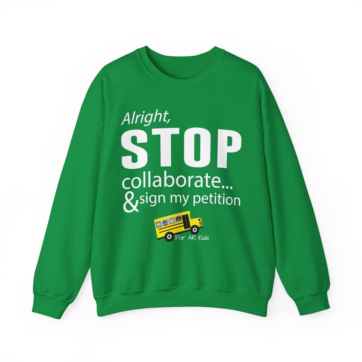 Alright Stop Collaborate and Sign My Petition Sweatshirt, AR Kids Sweatshirt, School Sweater