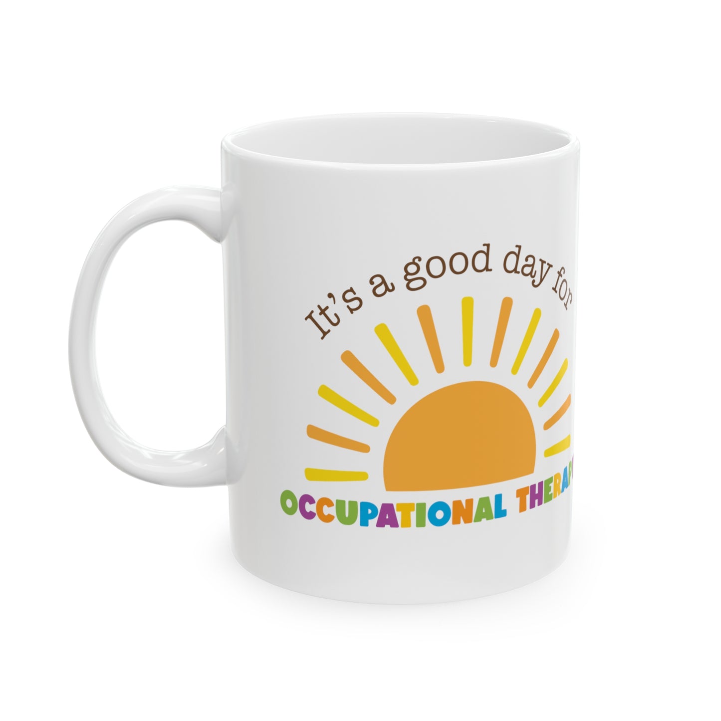 It's A Good Day For Occupational Therapy Mugs, OT Mugs, Therapist Mugs