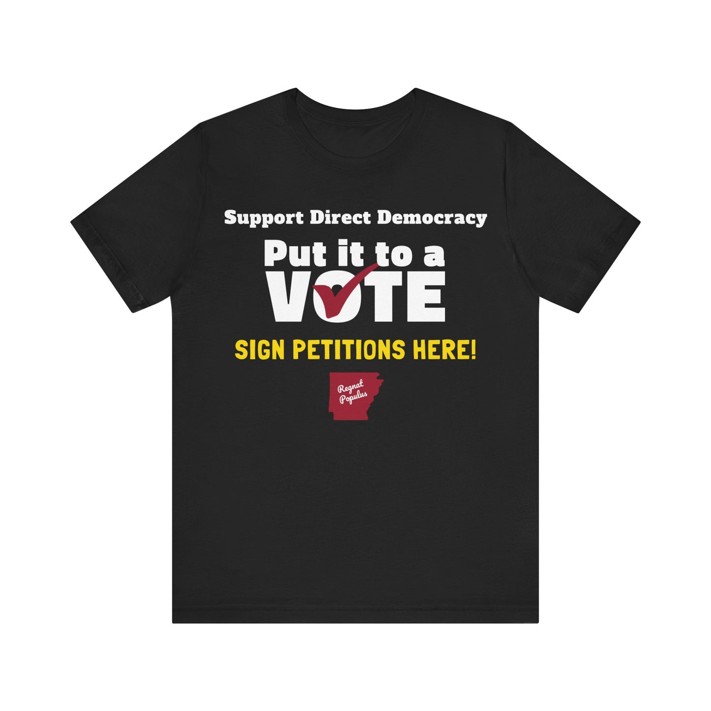 Support Direct Democracy Put It To A Vote Sign Petitions Here Shirt, Regnat Populus Shirt