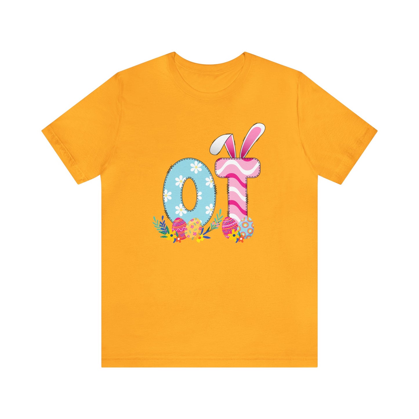 Happy Easter OT Shirt, Easter Shirt, Bunny Shirt, Happy Easter Shirt, Easter Bunny Shirt, Therapist Shirt