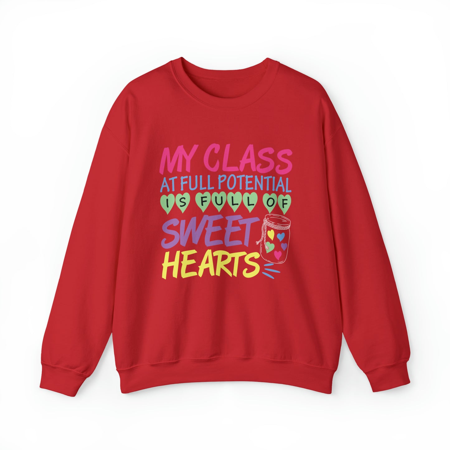 My Class At Full Potential Is Full Of Sweet Hearts Crewneck Sweatshirt Unisex Heavy Blend Gildan