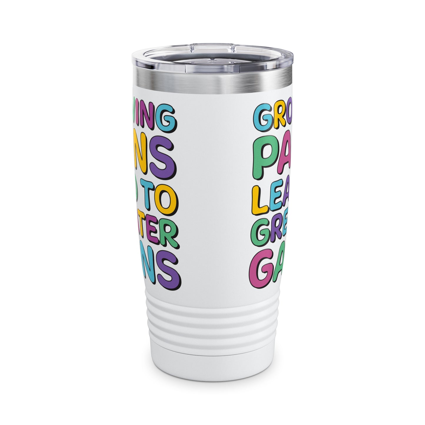 Growing Pains Lead To Greater Gains Tumbler, Occupational Therapy Tumbler, OT Tumbler