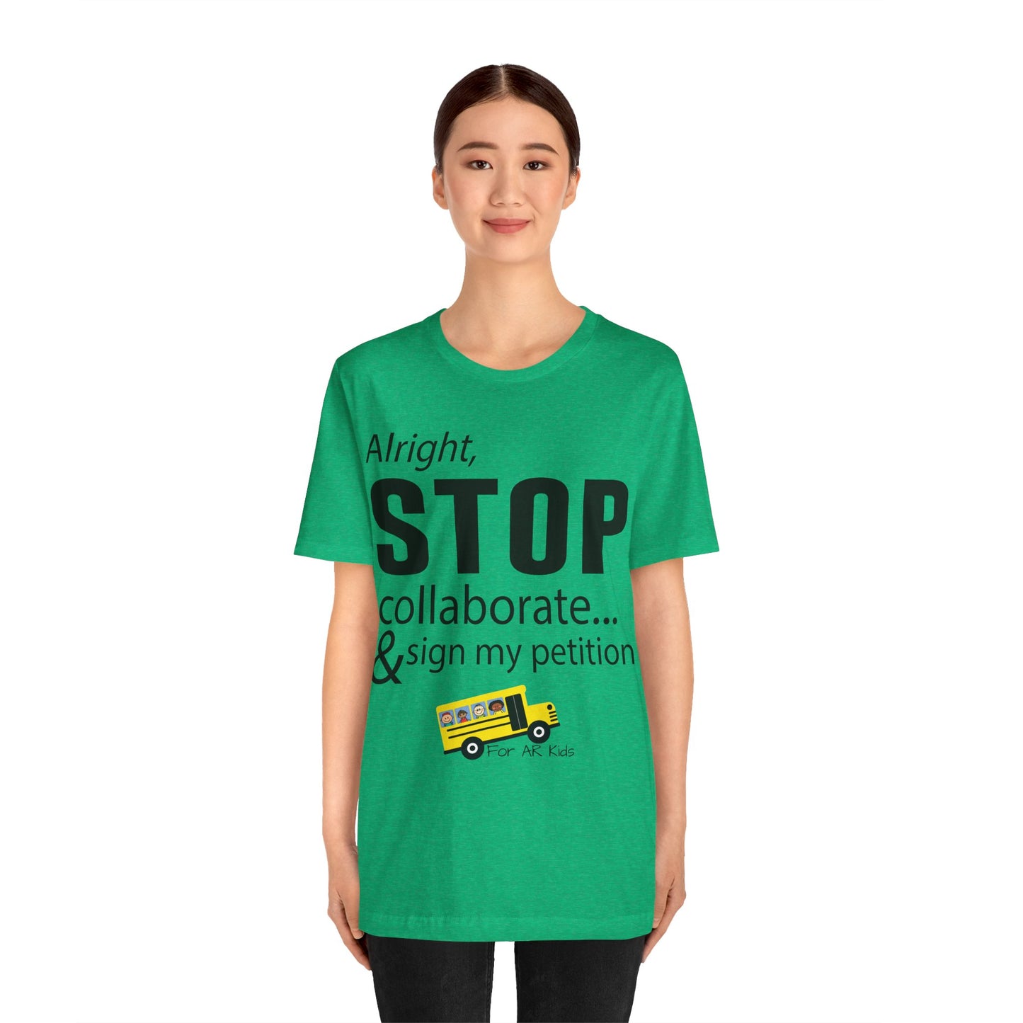 Alright Stop Collaborate and Sign My Petiton Shirt, AR Kids Shirt, School Bus Shirt