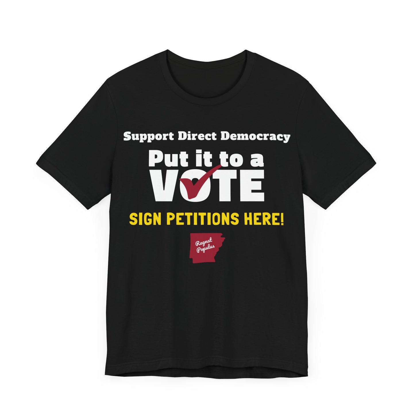 Support Direct Democracy Put It To A Vote Sign Petitions Here Shirt, Regnat Populus Shirt