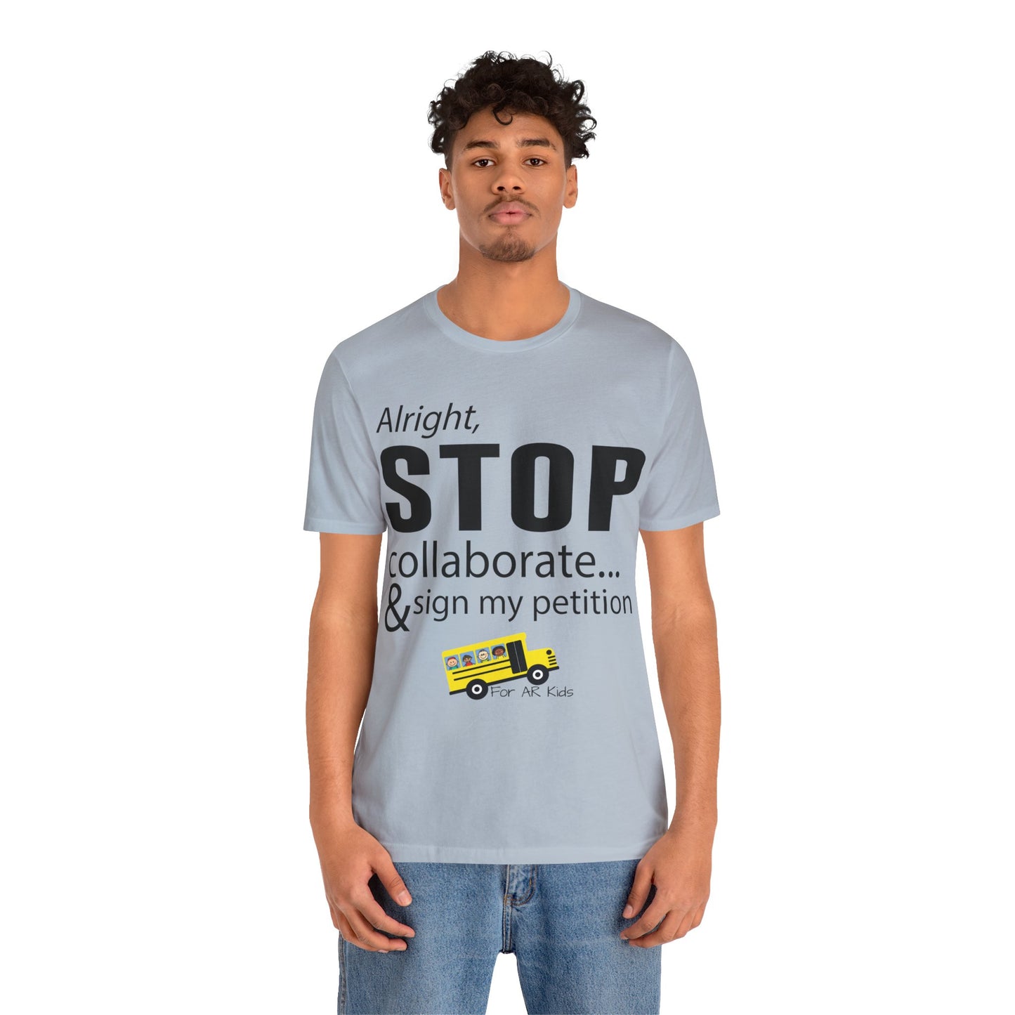 Alright Stop Collaborate and Sign My Petiton Shirt, AR Kids Shirt, School Bus Shirt