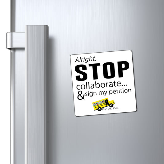 Alright Stop Collaborate and Sign My Petition Magnets, School Bus Magnets, AR Kids Magnets, Cute Students Magnets