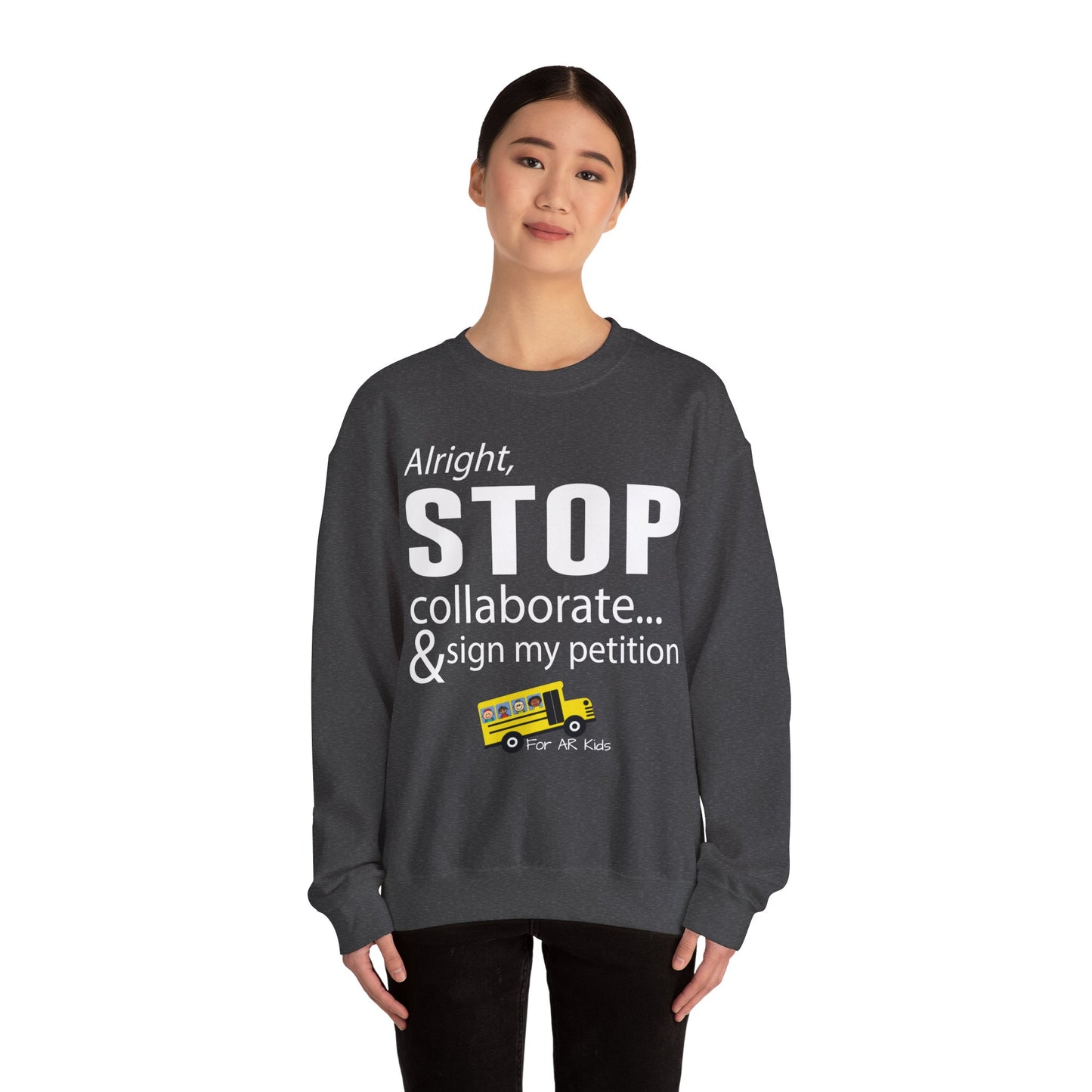 Alright Stop Collaborate and Sign My Petition Sweatshirt, AR Kids Sweatshirt, School Sweater