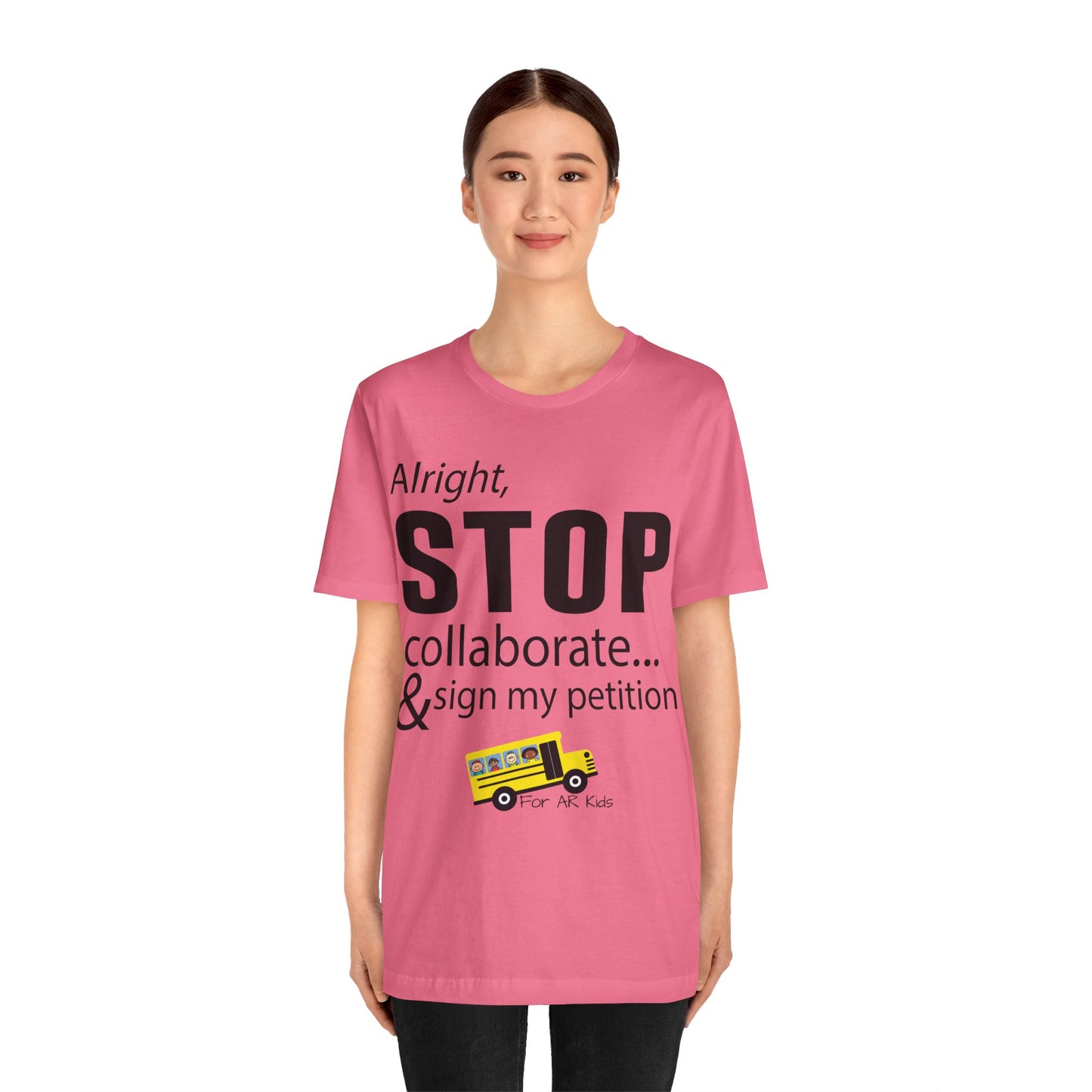 Alright Stop Collaborate and Sign My Petiton Shirt, AR Kids Shirt, School Bus Shirt