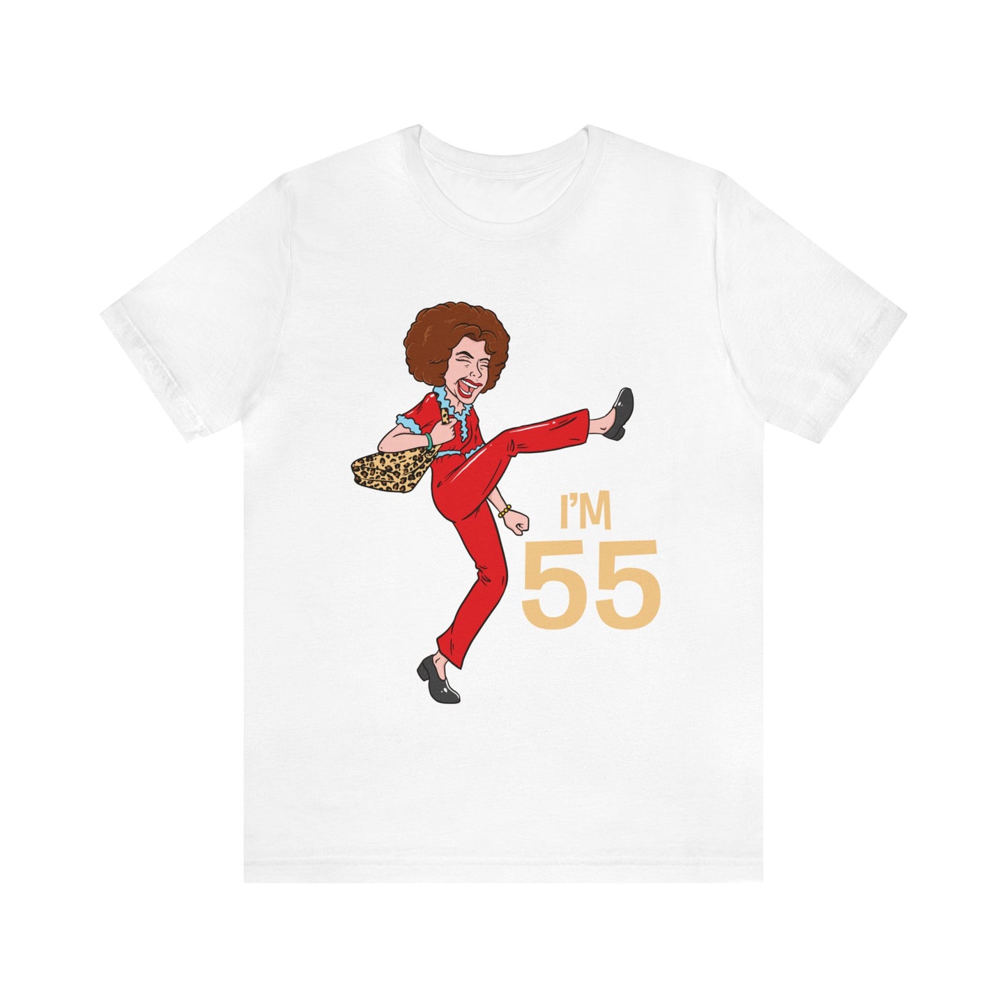 I'm 55 years old shirt, I'm Sally Shirt, Kick Shirt, Stretch and Kick Shirt