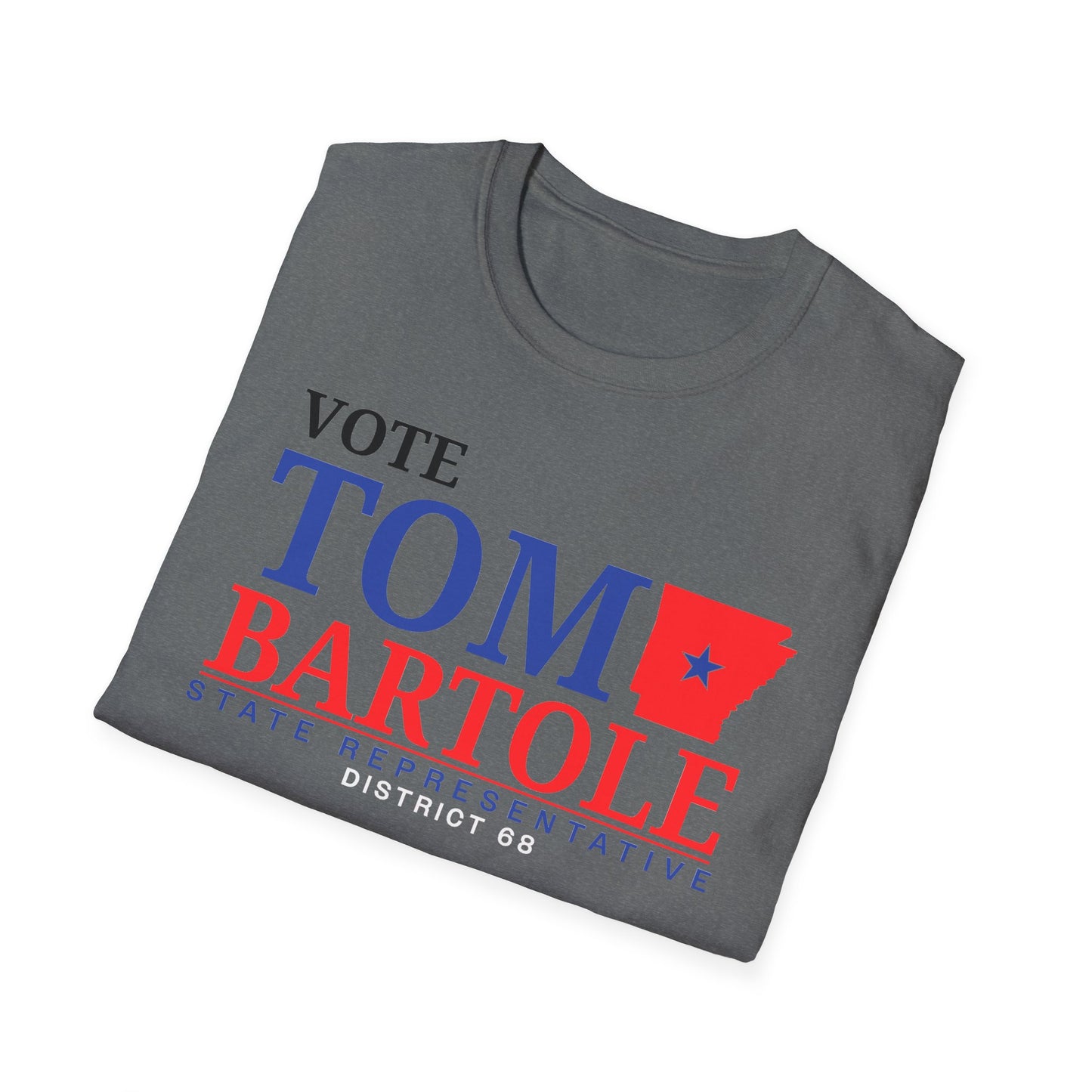 Vote Tom Bartole for State Representative, Unisex Shirt