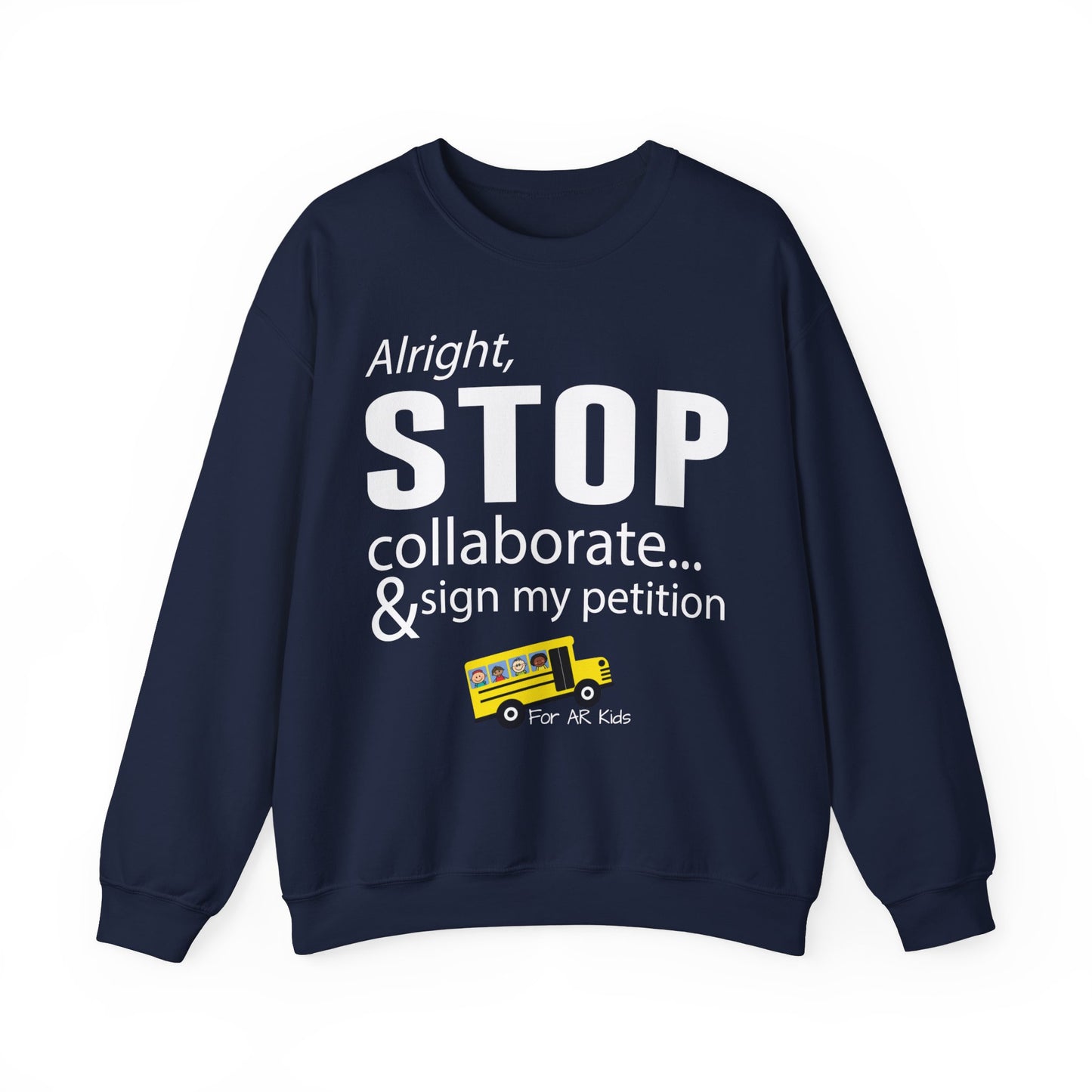 Alright Stop Collaborate and Sign My Petition Sweatshirt, AR Kids Sweatshirt, School Sweater