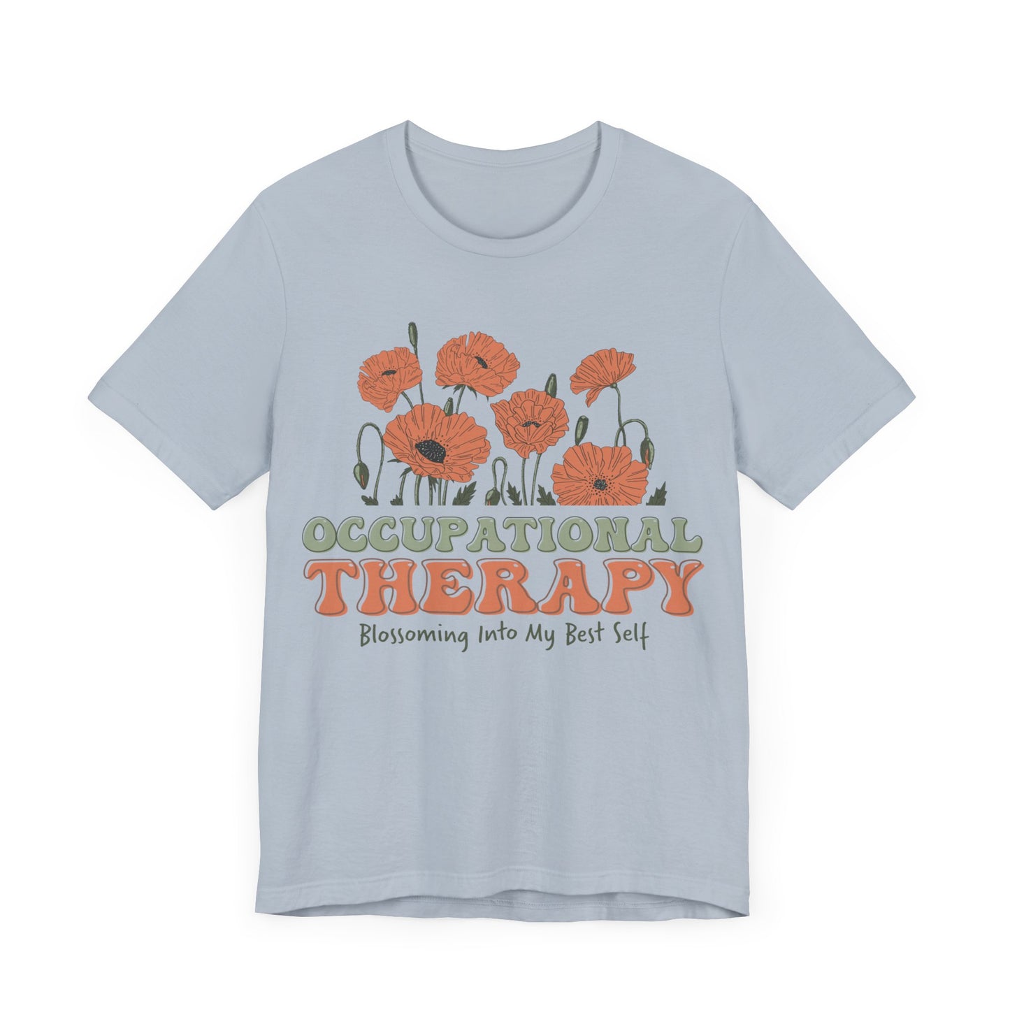 Occupational Therapy Shirt, Blossoming Into My Best Self Shirt, OT Shirt, Gift for Therapist,