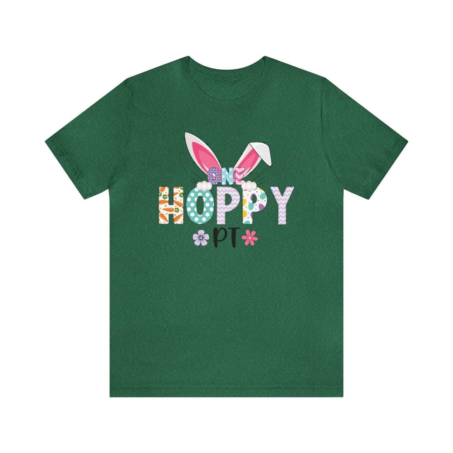 One Hoppy PT Shirt, Easter Shirt, Bunny Shirt, Happy Easter Shirt, Easter Bunny Shirt, Therapist Shirt