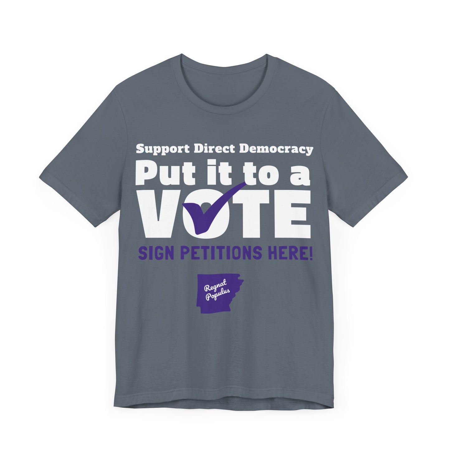 Support Direct Democracy Put It To A Vote Sign Petition Here Shirt, Regnat Populus Shirt, Politics Shirt