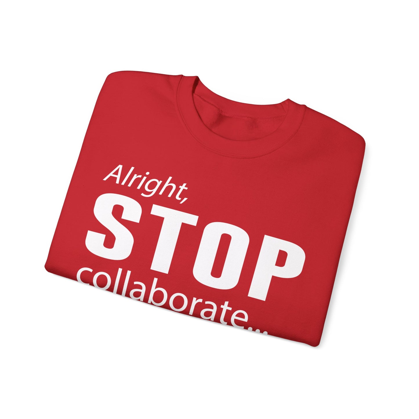 Alright Stop Collaborate and Sign My Petition Sweatshirt, AR Kids Sweatshirt, School Sweater