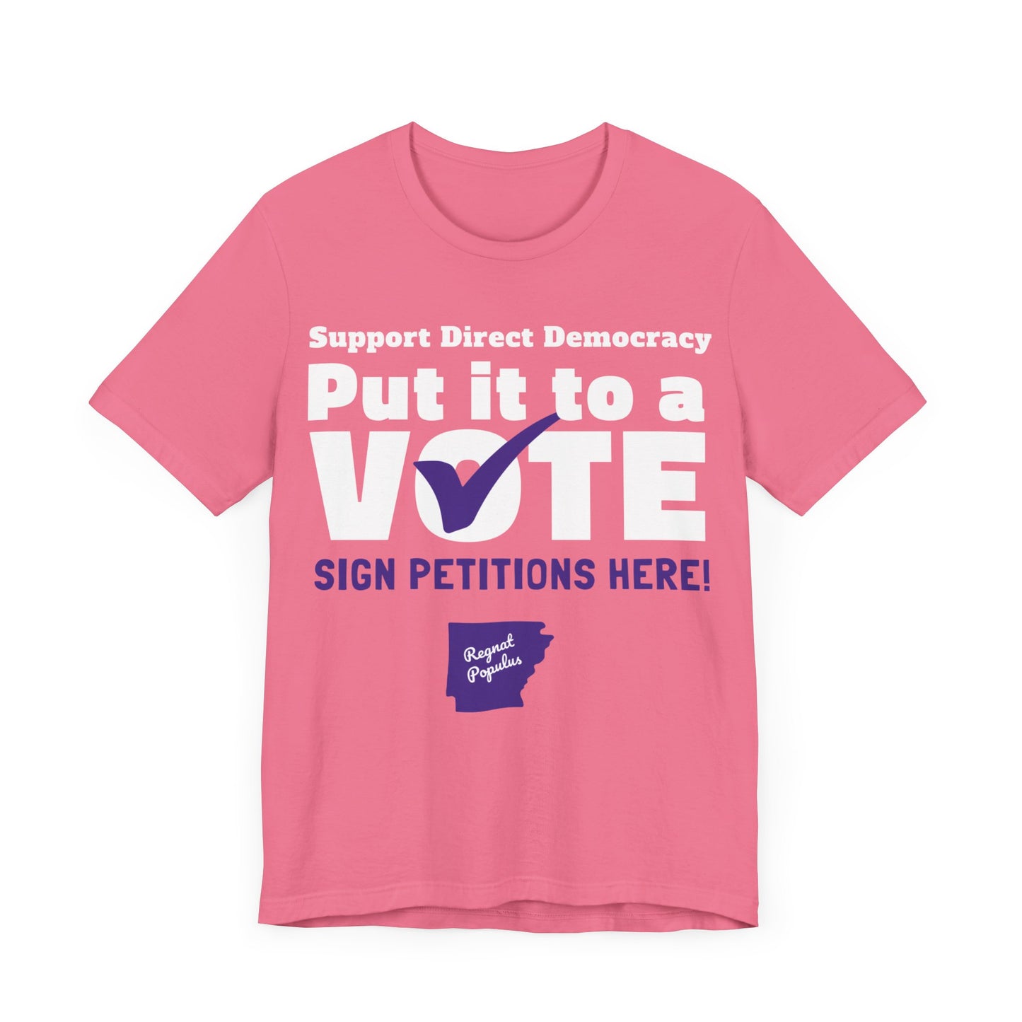 Support Direct Democracy Put It To A Vote Sign Petition Here Shirt, Regnat Populus Shirt, Politics Shirt
