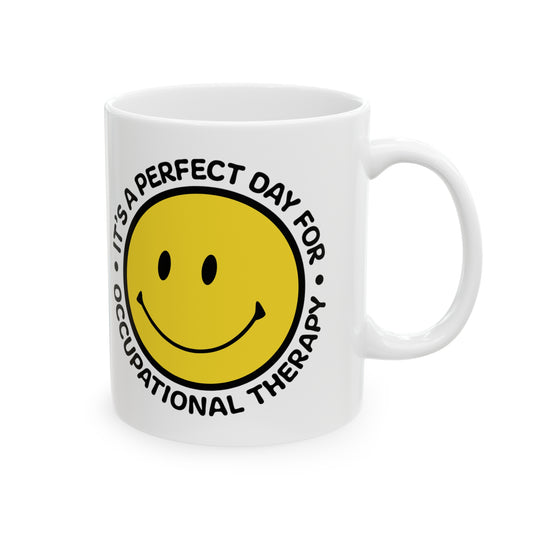 It's A Perfect Day For Occupational Therapy Mugs, OT Mugs, Therapist Mugs
