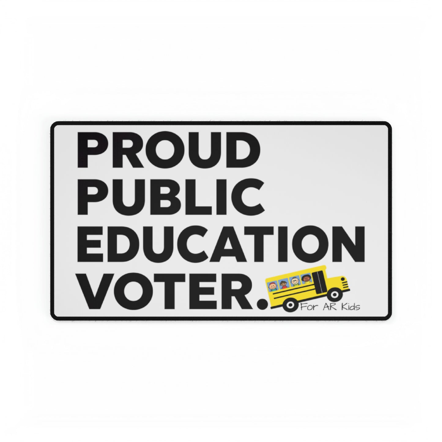 Proud Public Education Voter Desk Mats, AR Kids Desk Mats, Desk Pad, Office Gifts