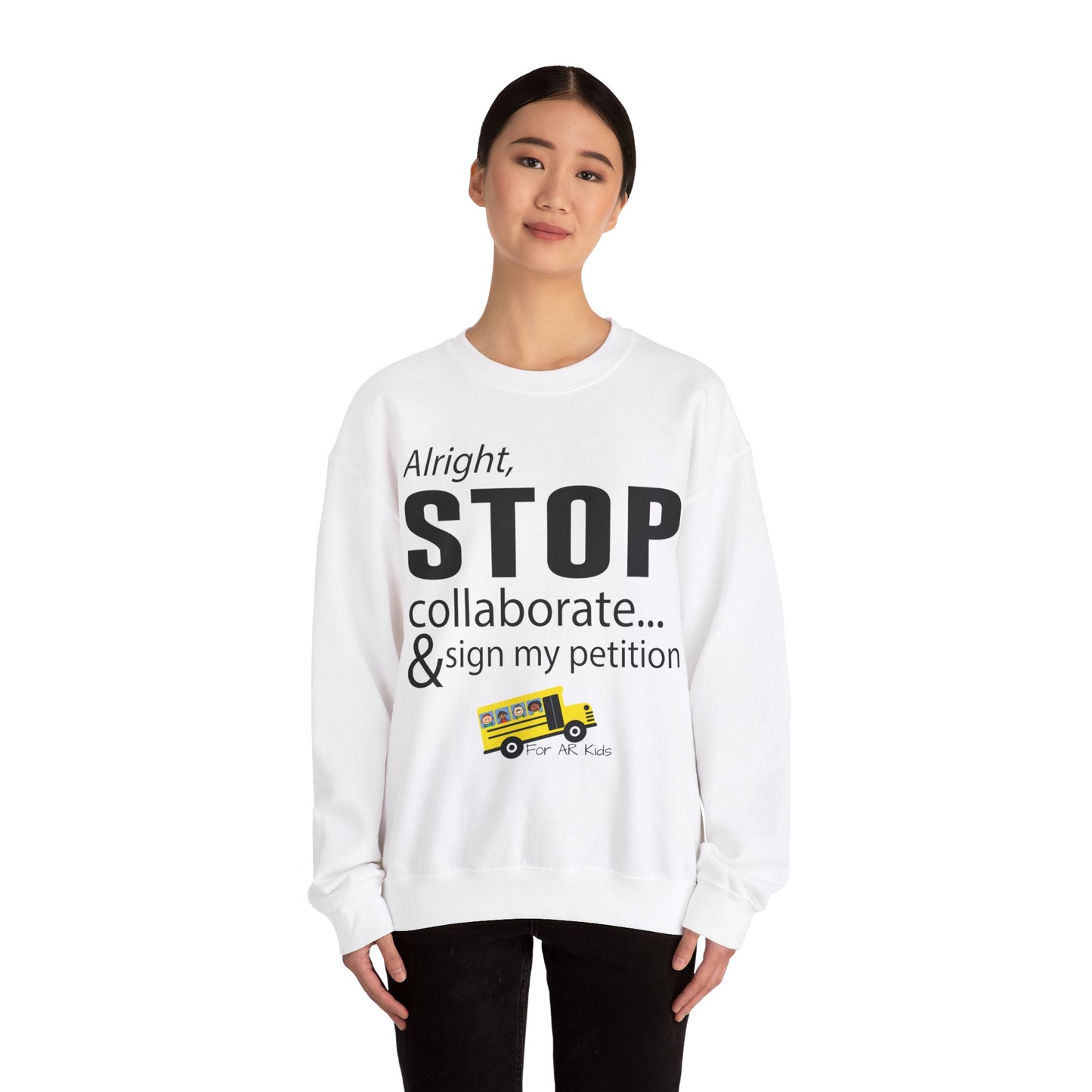 Alright Stop Collaborate and Sign My Petition Sweatshirt, AR Kids Sweatshirt, School Sweater