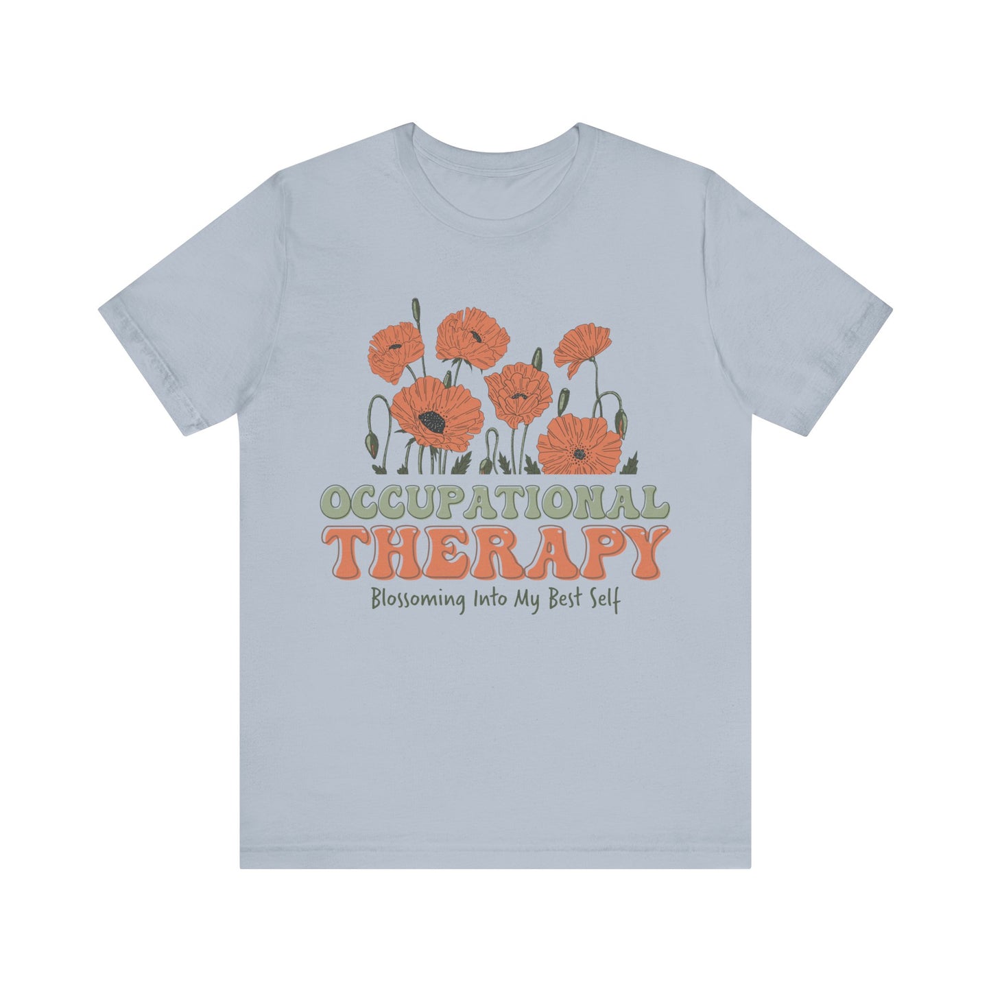 Occupational Therapy Shirt, Blossoming Into My Best Self Shirt, OT Shirt, Gift for Therapist,