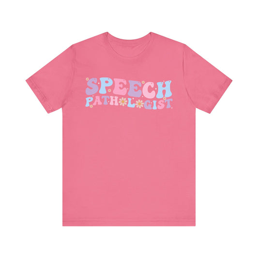 Speech Pathologist Shirt, SLP Shirt, Therapist Shirt, Pathologist Shirt, Speech Therapist