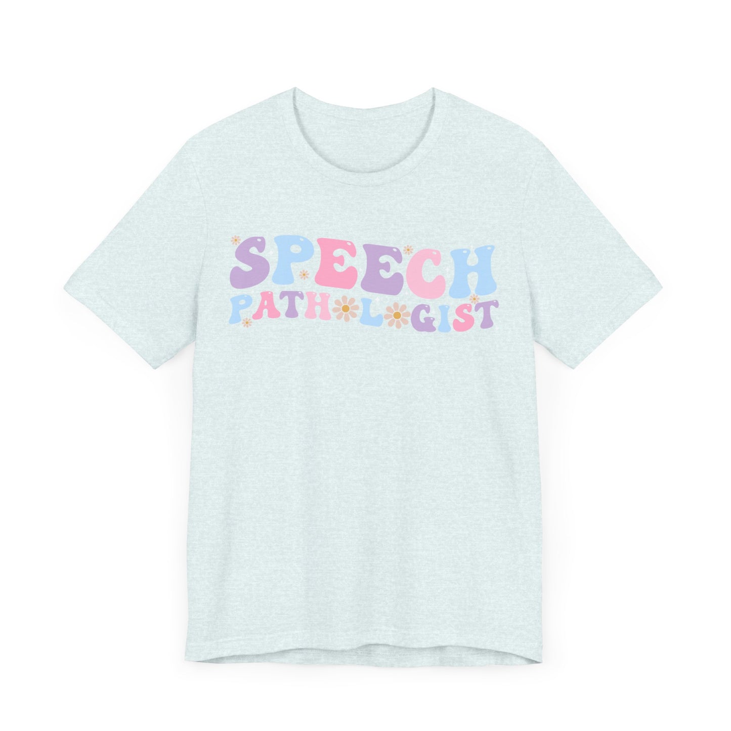 Speech Pathologist Shirt, SLP Shirt, Therapist Shirt, Pathologist Shirt, Speech Therapist