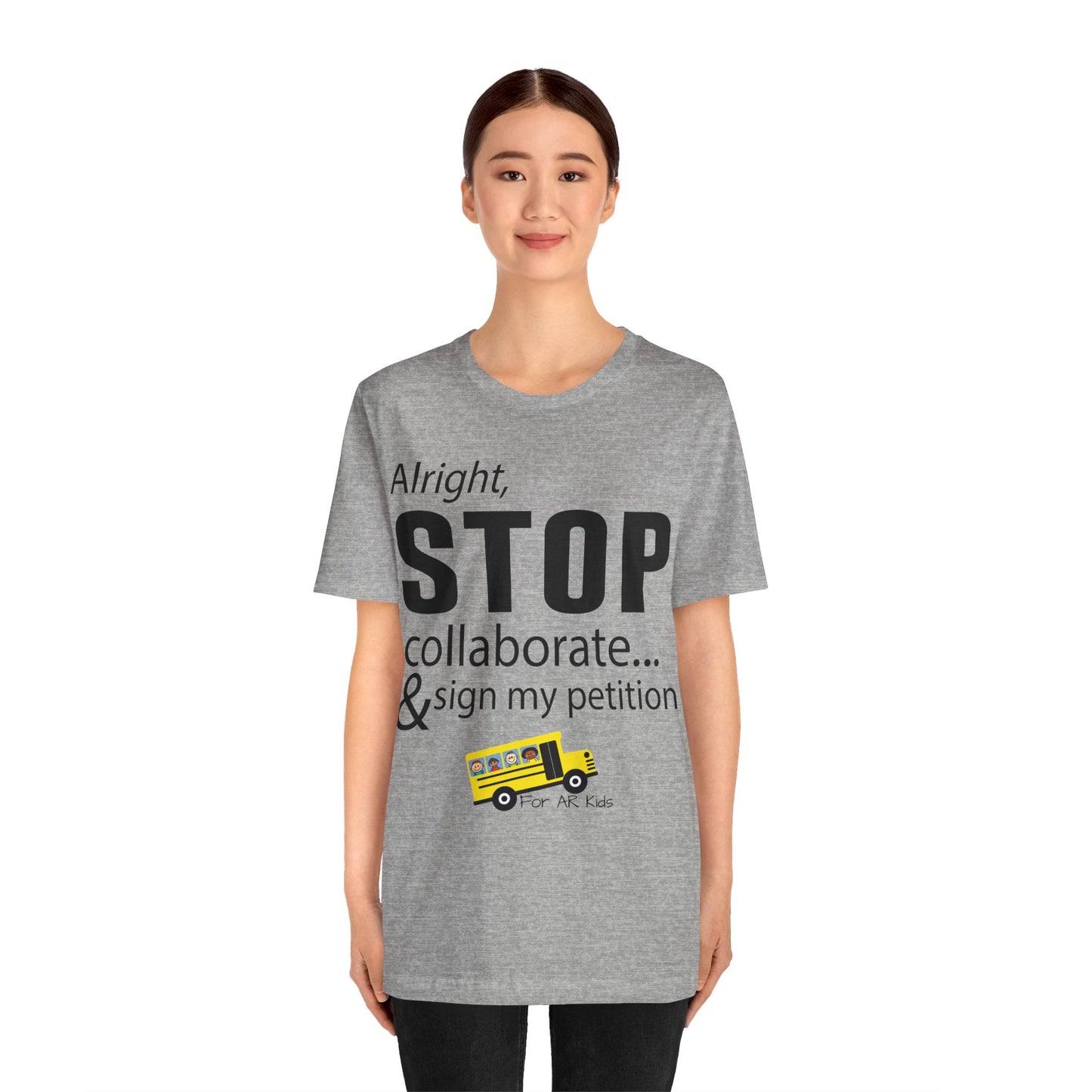 Alright Stop Collaborate and Sign My Petiton Shirt, AR Kids Shirt, School Bus Shirt