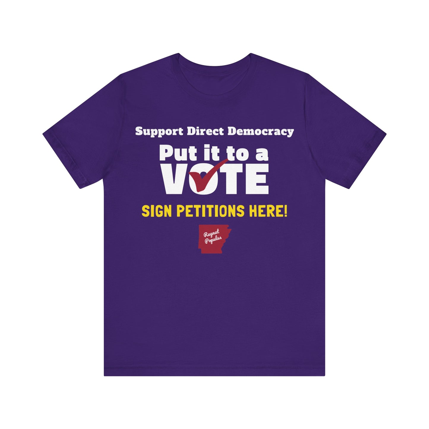 Support Direct Democracy Put It To A Vote Sign Petitions Here Shirt, Regnat Populus Shirt